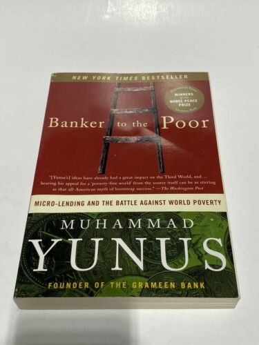 Banker to the Poor: Micro-Lending and the Battle Against World Poverty