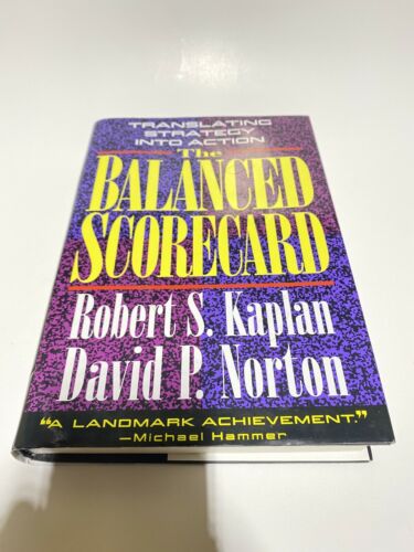 The Balanced Scorecard: Translating Strategy into Action by David P. Norton