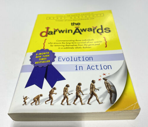 The Darwin Awards - Evolution in Action by Wendy Northcutt
