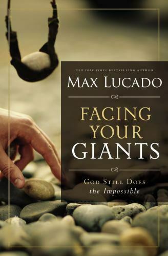 Facing Your Giants - God Still Does the Impossible by Max Lucado