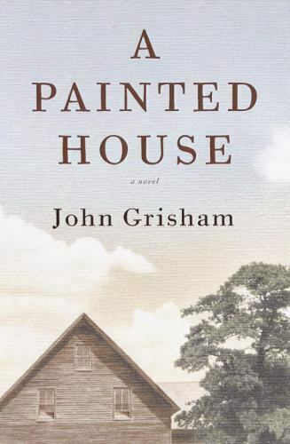 A Painted House: by John Grisham - Used