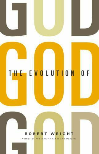 The Evolution of God: by Robert Wright - Used