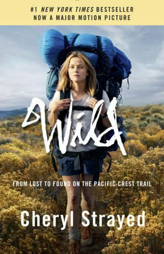 Wild (Movie Tie-In Edition): From Lost to Found on the Pacific Crest