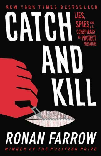 Catch and Kill: Lies, Spies, and a Conspiracy to Protect Predators - Used